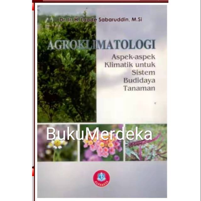 agroklimatologi aspek-aspek klimatik untuk sistem budidaya tanaman - Laode  Sabaruddin | Shopee Indonesia
