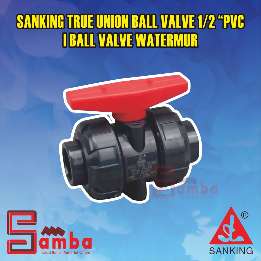 Jual SANKING TRUE UNION BALL VALVE 1/2 INCH PVC BALL VALVE WATERMUR