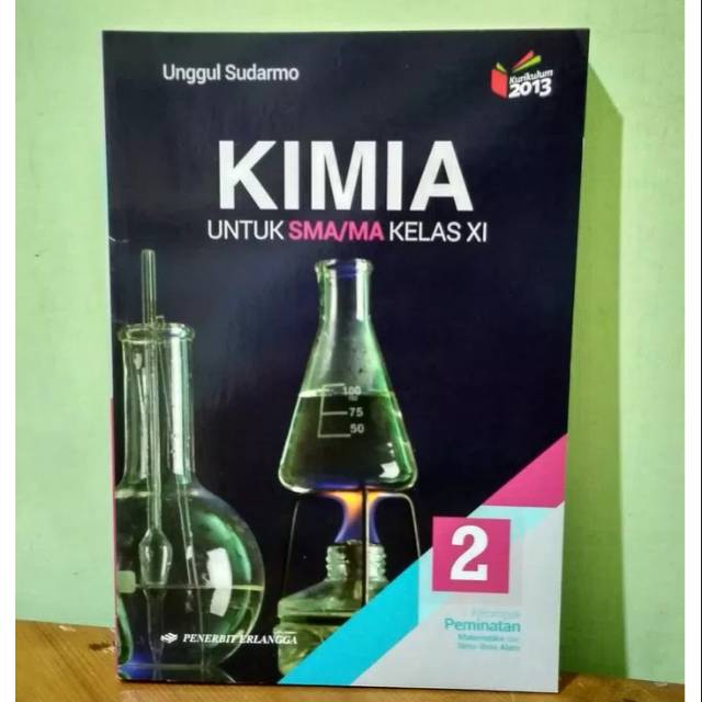 Buku Kimia Kelas X Kurikulum 2013 Unggul Sudarmo Info Terkait Buku