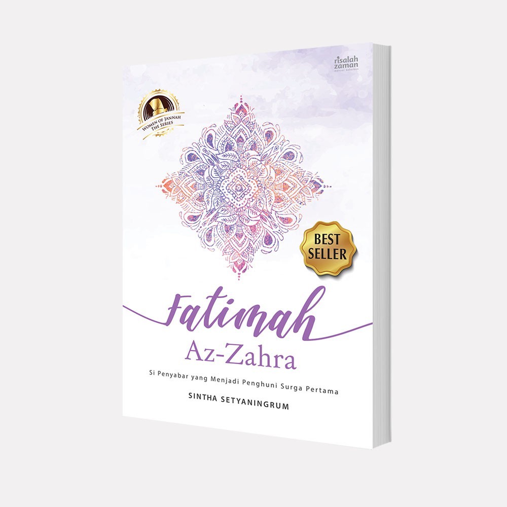 FATIMAH AZZAHRA Si Penyabar Yang Menjadi Penghuni Surga Pertama