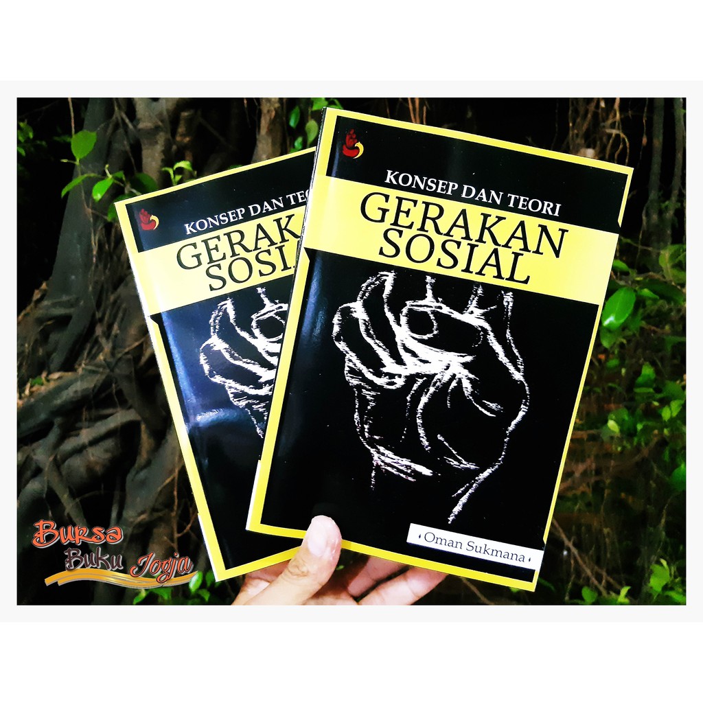 GERAKAN SOSIAL konsep dan teori gerakan sosial Oman sukmana buku
