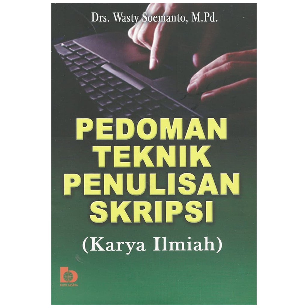 Jual Pedoman Teknik Penulisan Skripsi Karya Ilmiah -Wasty Soemanto Indonesia|Shopee Indonesia