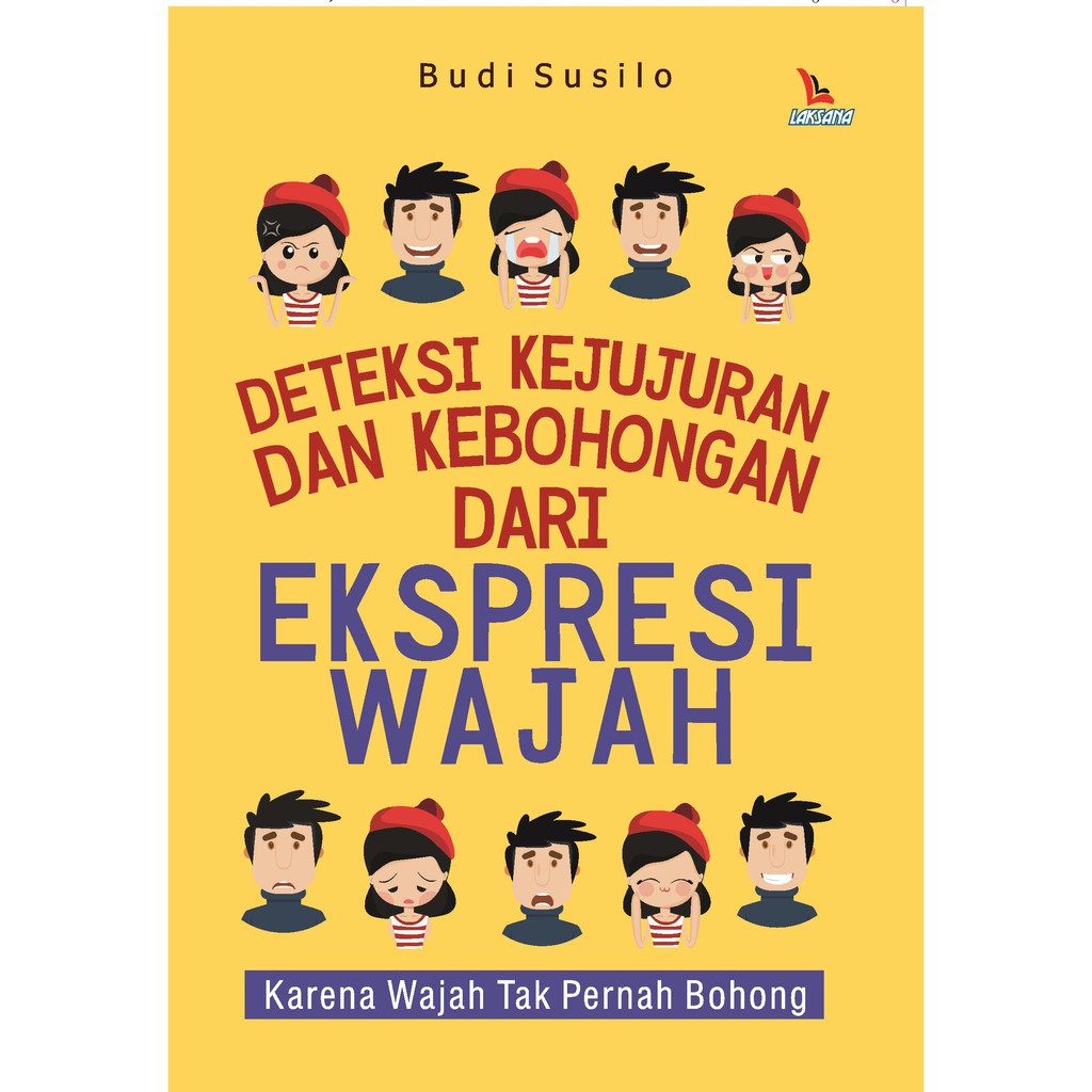 Jual Buku Deteksi Kejujuran dan Kebohongan dari Ekspresi Wajah - Laksana  Indonesia|Shopee Indonesia
