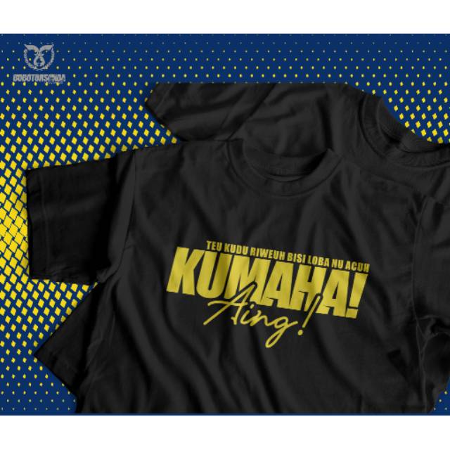 T SHIRT - BAJU PRIA WANITA / KAOS DISTRO / KAOS BOBOTOH ASLI SUNDA ORIGINAL  (KUMAHA AING) | Shopee Indonesia