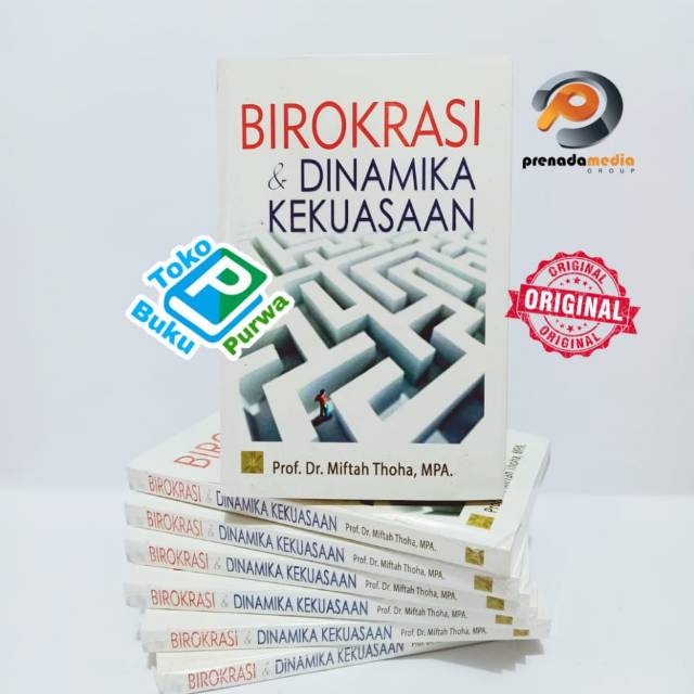 BUKU BIROKRASI DAN DINAMIKA KEKUASAAN Prof. Dr. Miftah Thoha, MPA