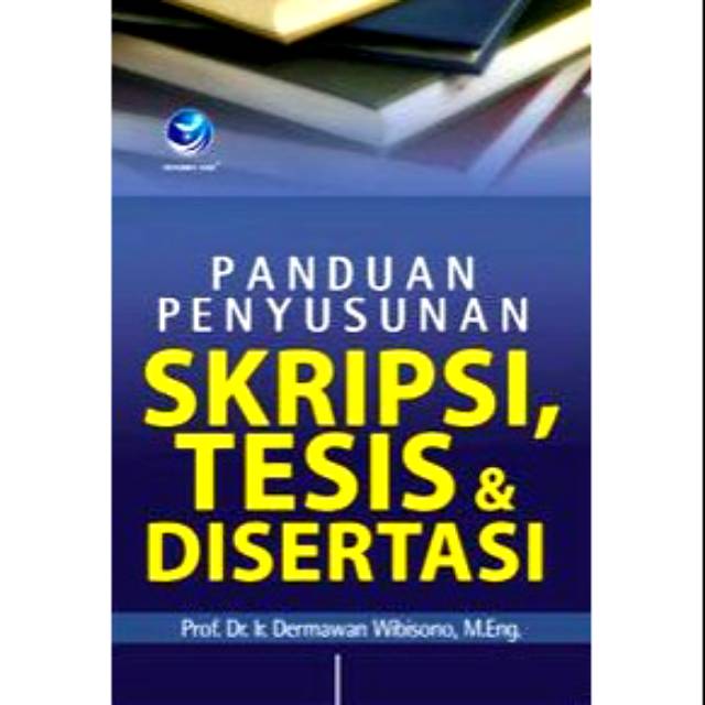 Jual Buku Panduan Penyusunan Skripsi, Tesis Dan Disertasi (Original) Indonesia|Shopee Indonesia