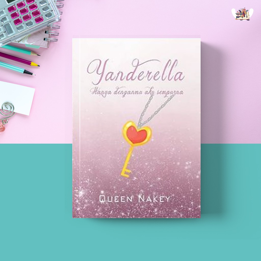 Download Novel Tsunderella, Yanderella dan Dere dere karya Queen Nakey