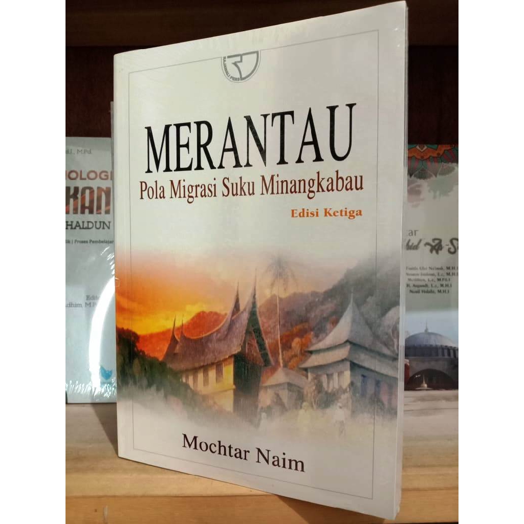 Merantau Pola Migrasi Suku Minangkabau Edisi Ketiga - Mochtar Naim | Shopee  Indonesia