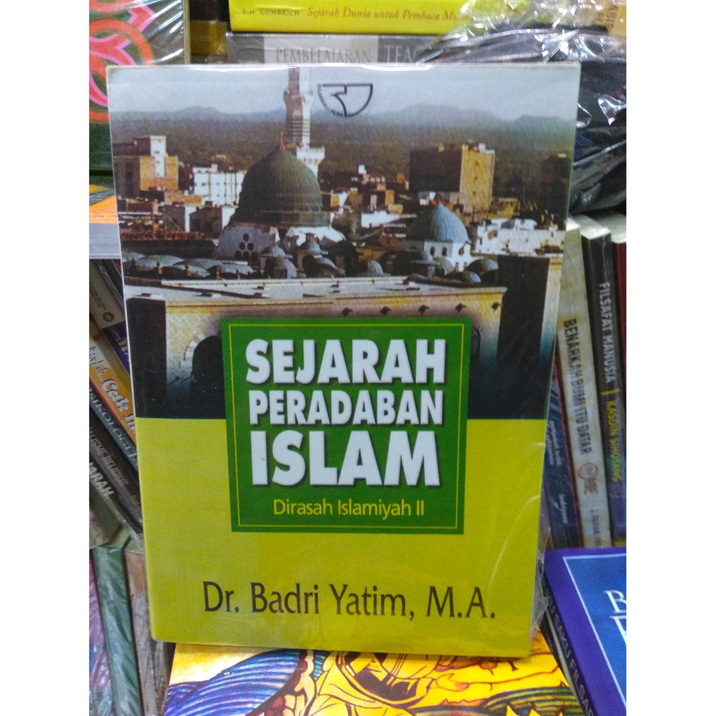 Buku Sejarah Peradaban Islam Badri Yatim Seputar Sejarah