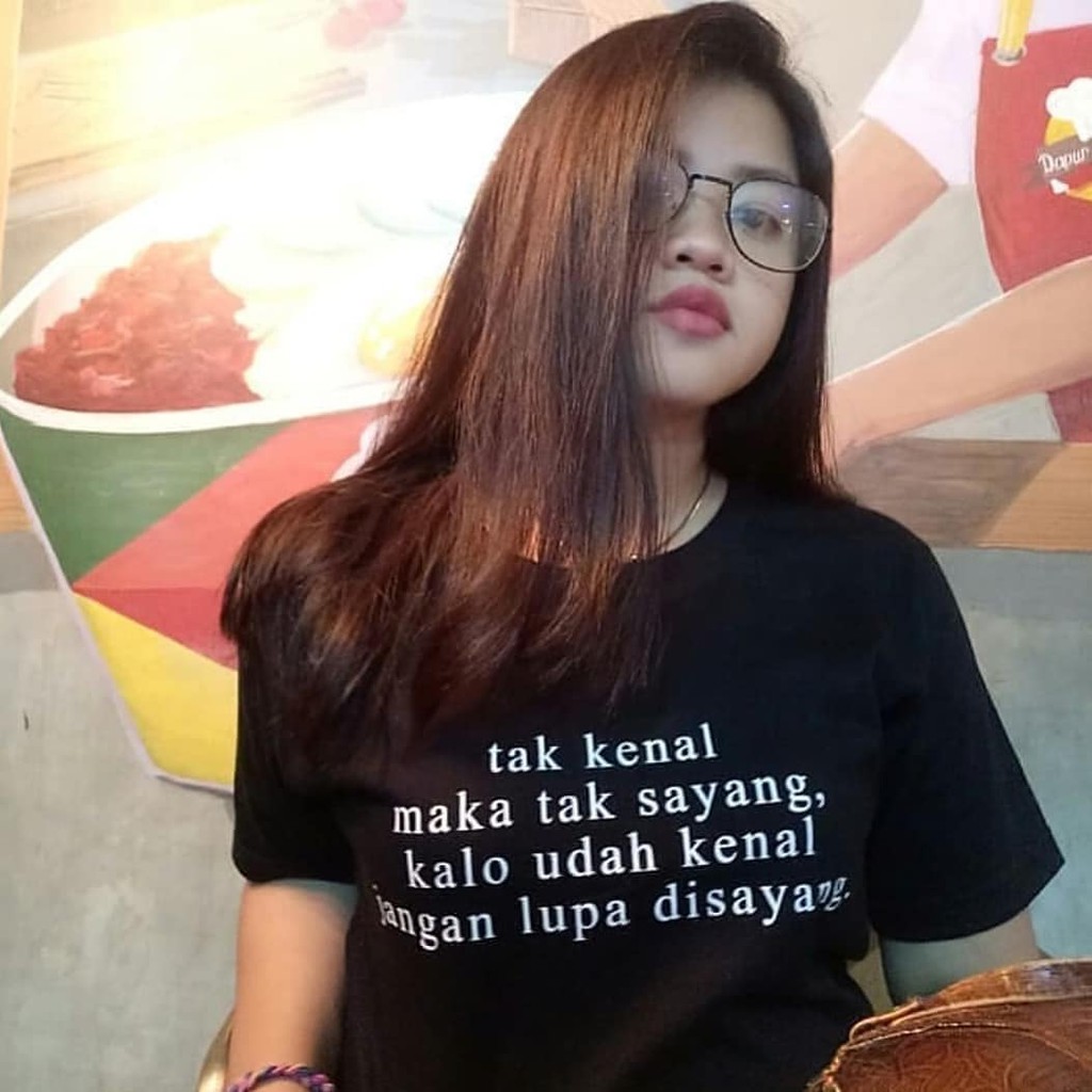 KAOS KATA CUSTOM &lsquo;&lsquo;TAK KENAL MAKA TAK SAYANG&rsquo;&rsquo; | Shopee Indonesia