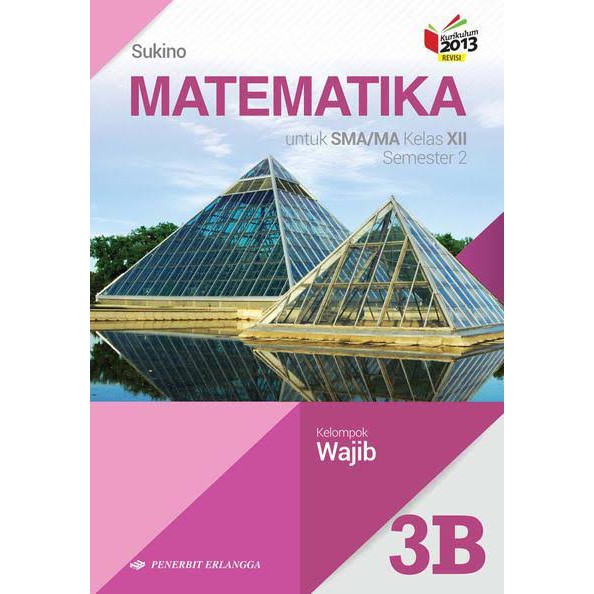 Pembahasan Buku Sukino Kelas Xi Matematika Wajib Revisi 2016 Info Terkait Buku