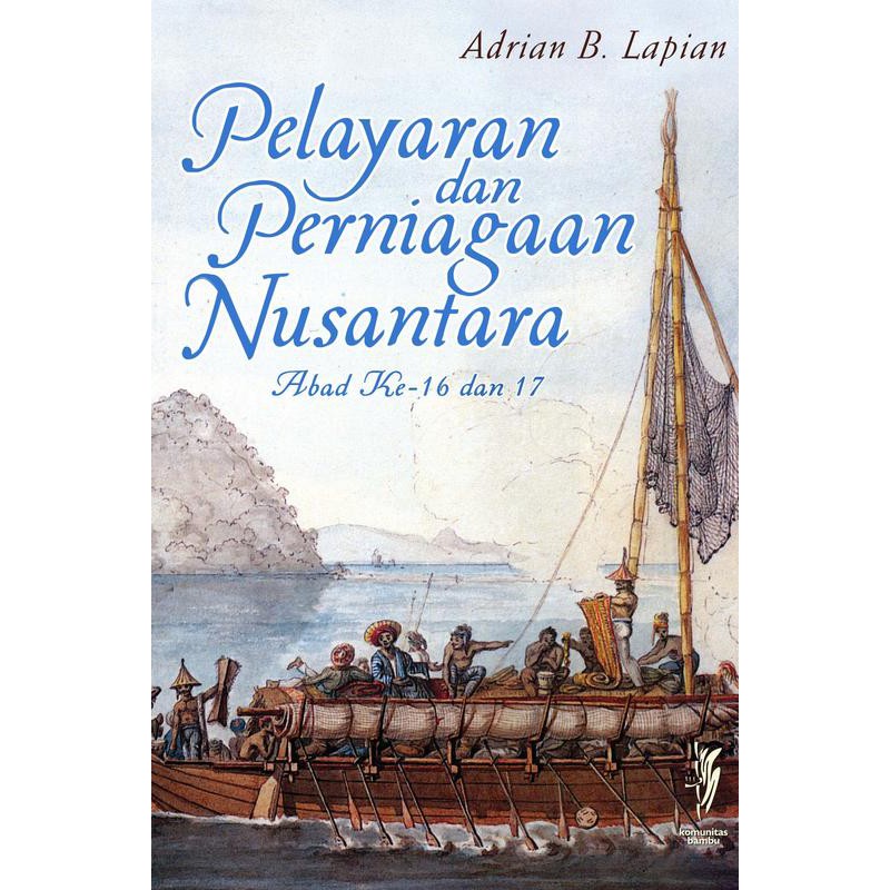Jual BUKU INDONESIA PELAYARAN DAN PERNIAGAAN NUSANTARA ABAD KE 16