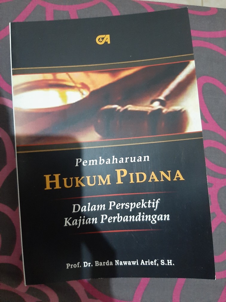 Pembaharuan Hukum Pidana Dalam Perspektif Kajian Perbandingan. .Prof