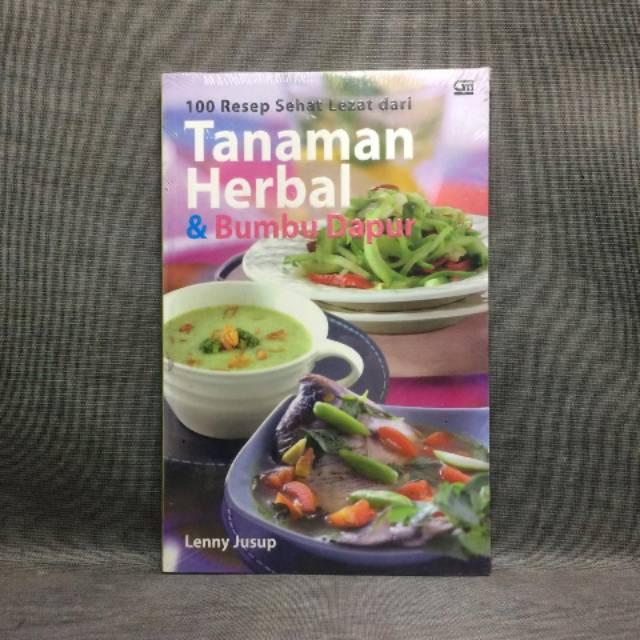 100 Resep Sehat Lezat dari Tanaman Herbal & Bumbu Dapur