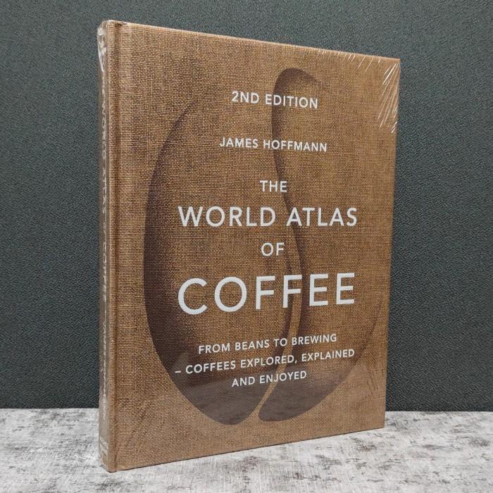 Jual Book The World Atlas Of Coffee 2Nd Edition (James Hoffman