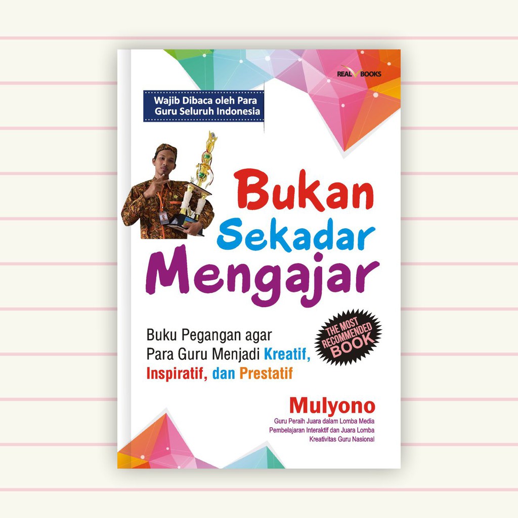 Jual Buku Pendidikan Bukan Sekadar Mengajar; Menjadi Guru Hebat dan