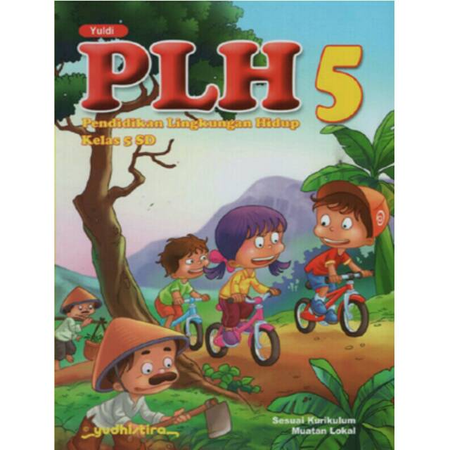 PLH PENDIDIKAN LINGKUNGAN HIDUP KELAS 5 SD SESUAI KURIKULUM MUATAN LOKAL Shopee Indonesia