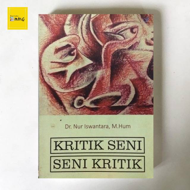 Buku Kritik Seni dan Seni Kritik - Dr. Nur Iswantara M.Hum | Shopee  Indonesia