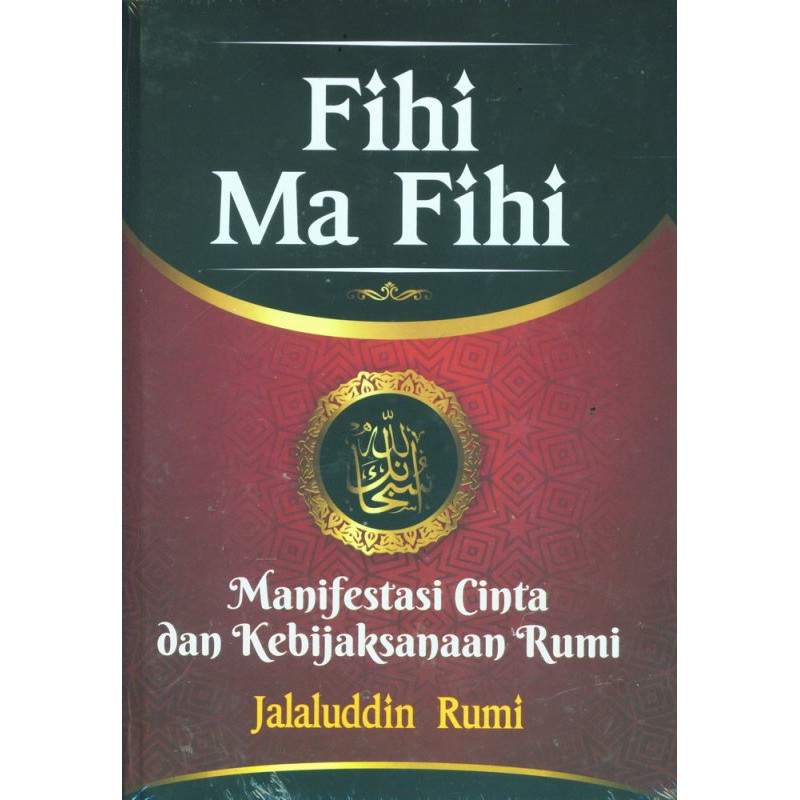 Jual Buku Fihi Ma Fihi: Manifestasi Cinta Dan Kebijaksanaan Rumi (Hard Cover) Oleh Jalaluddin Rumi Indonesia|Shopee Indonesia