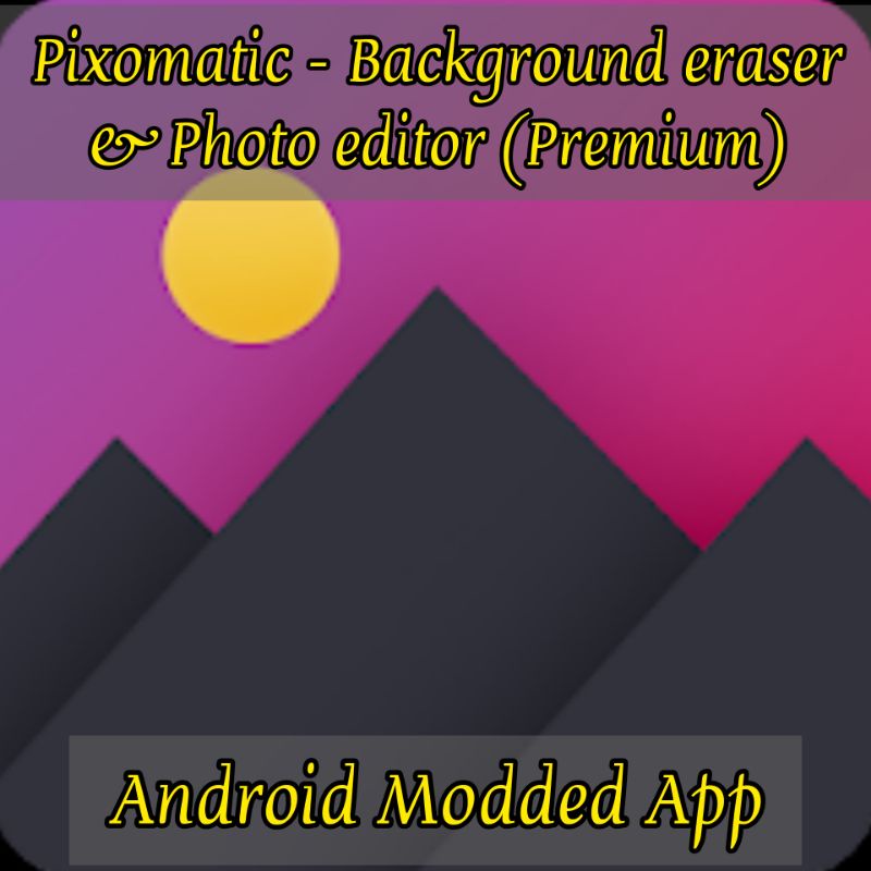 Pixomatic Background eraser & Photo editor (Premium) Shopee Malaysia