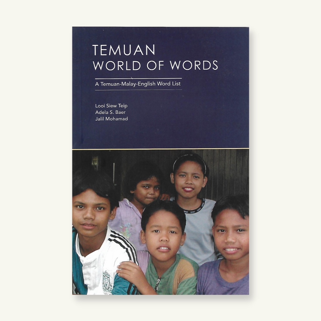 TEMUAN WORLD OF WORDS A TemuanMalayEnglish Word List COAC