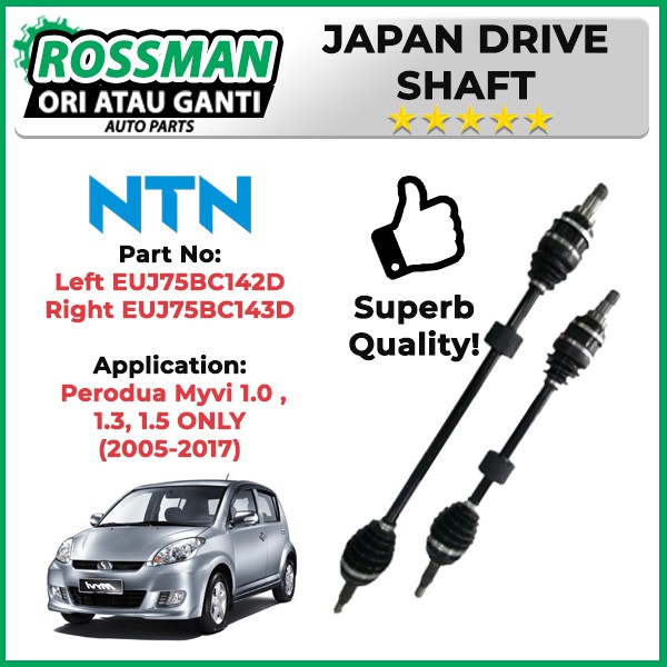 ORIGINAL JAPAN NTN DRIVE SHAFT PERODUA MYVI 20052017 [ EUJ82BC80B