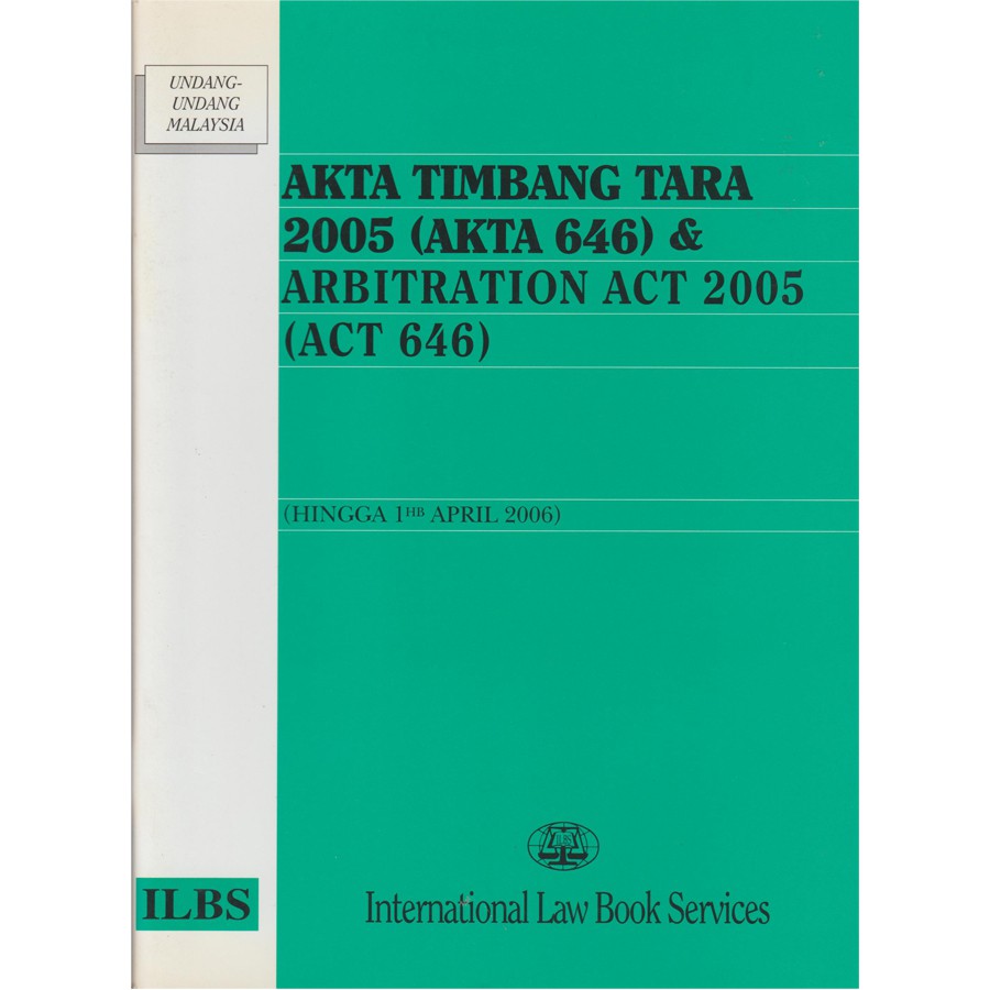 Akta Timbang Tara 2005 (Akta 646) & Arbitration Act 2005