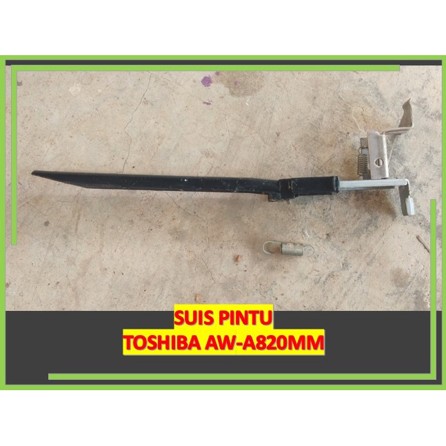 TOSHIBA WASHING MACHINE DOOR SWITCH SUIS PINTU AWA820MM Shopee