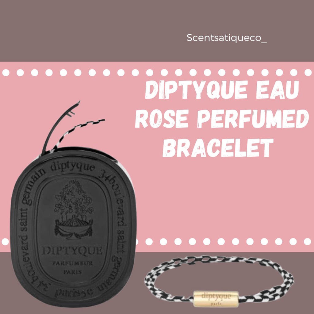 [100 ORIGINAL] DIPTYQUE EAU ROSE PERFUMED BRACELET Shopee Malaysia