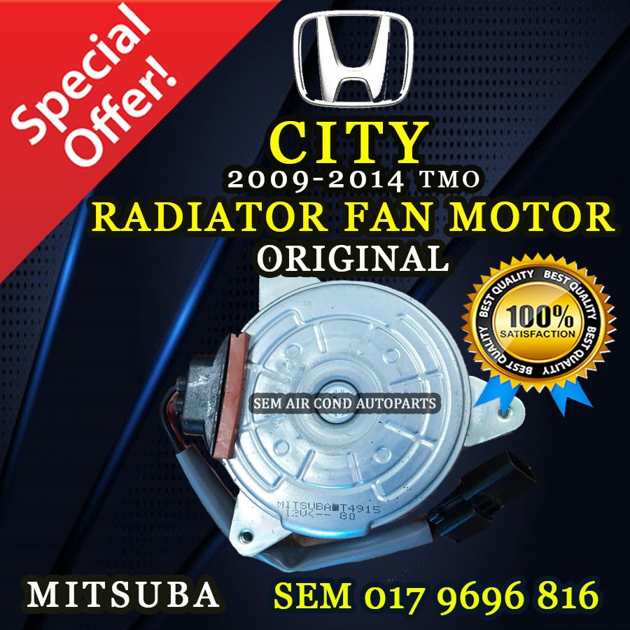 radiator fan HONDA CITY 20092014 YEAR TMO ORIGINAL MITSUBA RADIATOR FAN MOTOR (CAR AIRCOND