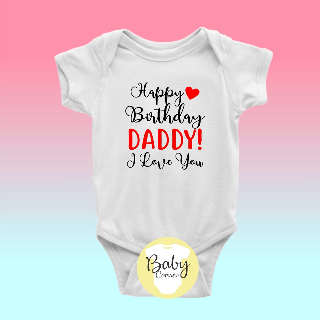 Happy birthday daddy ( statement onesie / baby onesie ) Shopee