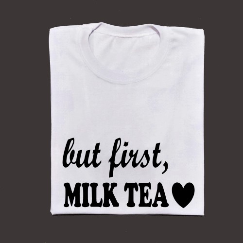 but first, MILK TEA Tagalog/English Unisex Statement Shirt Shopee