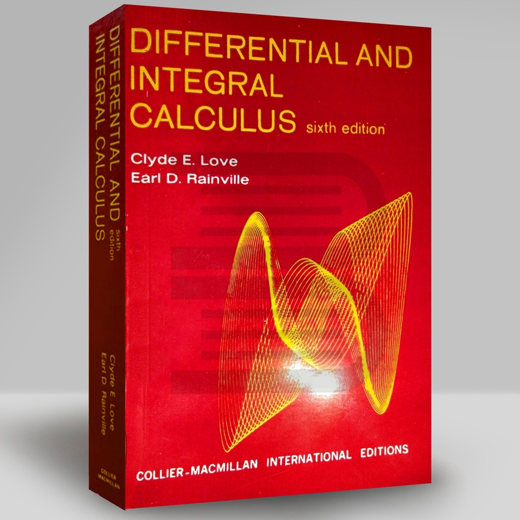 DIFFERENTIAL AND INTEGRAL CALCULUS 6th Edition Love / Rainville