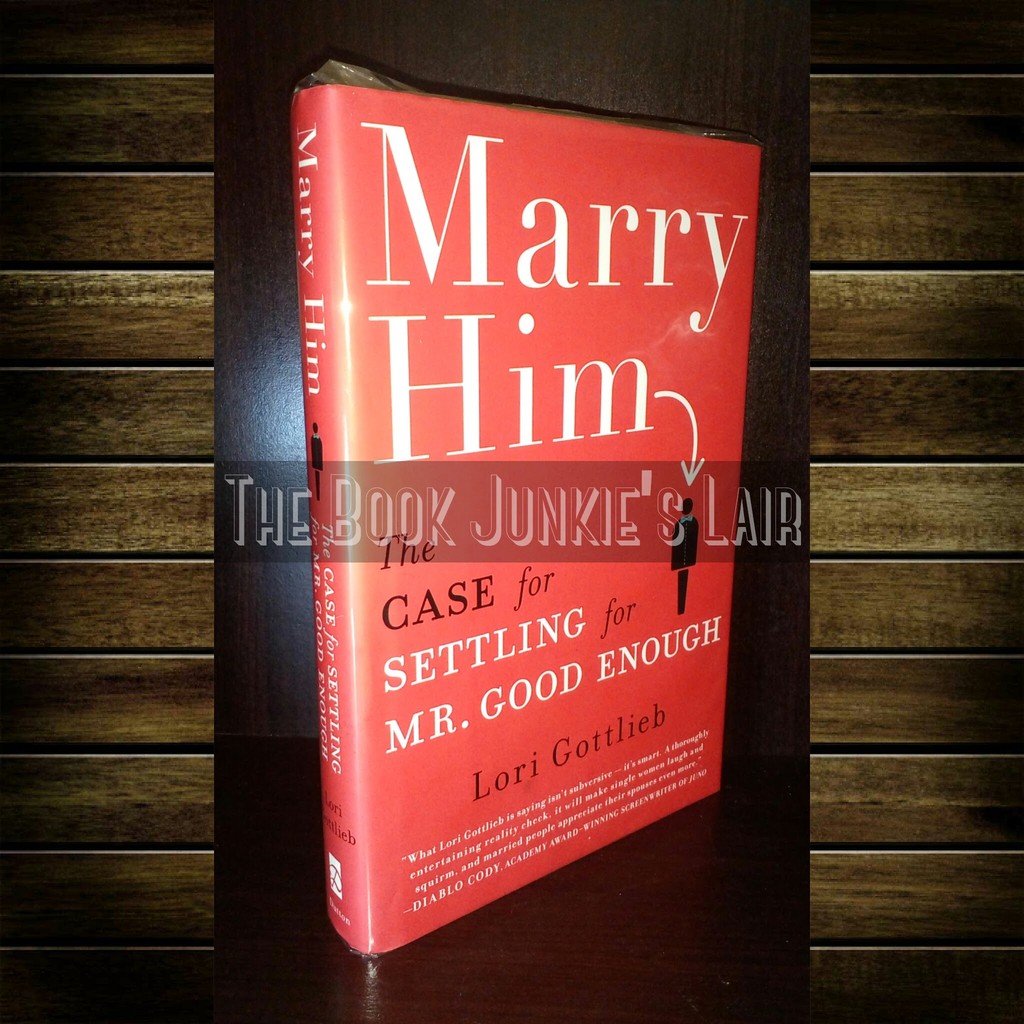 Book Review 'Marry Him: The Case for Settling for Mr. Good.