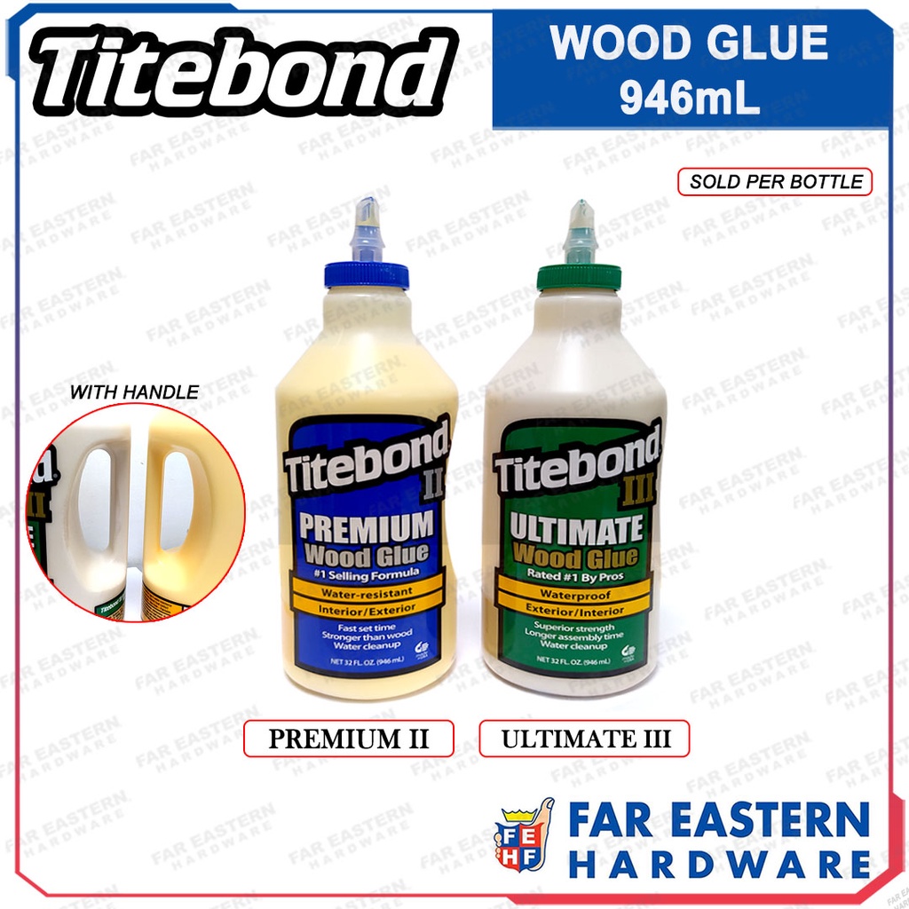 TITEBOND Premium II Ultimate III Wood Glue 32fl. oz 946ml Shopee