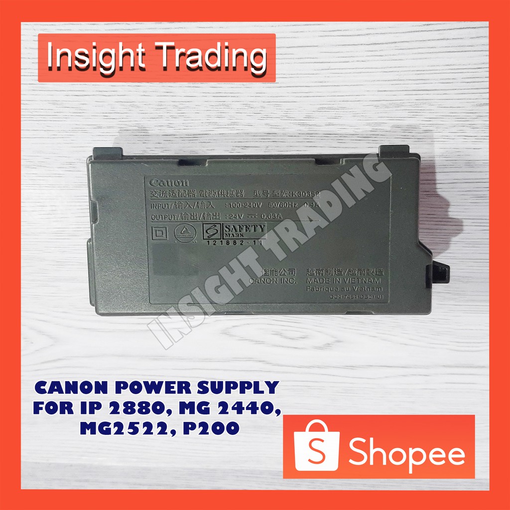 CANON POWER SUPPLY FOR IP 2880, MG 2440, MG2522, P200, E470 Shopee
