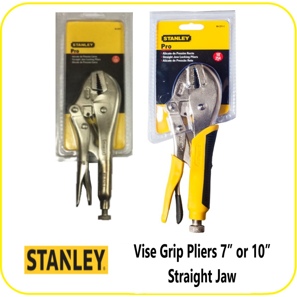 Stanley Vise Grip Pliers 7” or 10” Straight Jaw Shopee Philippines