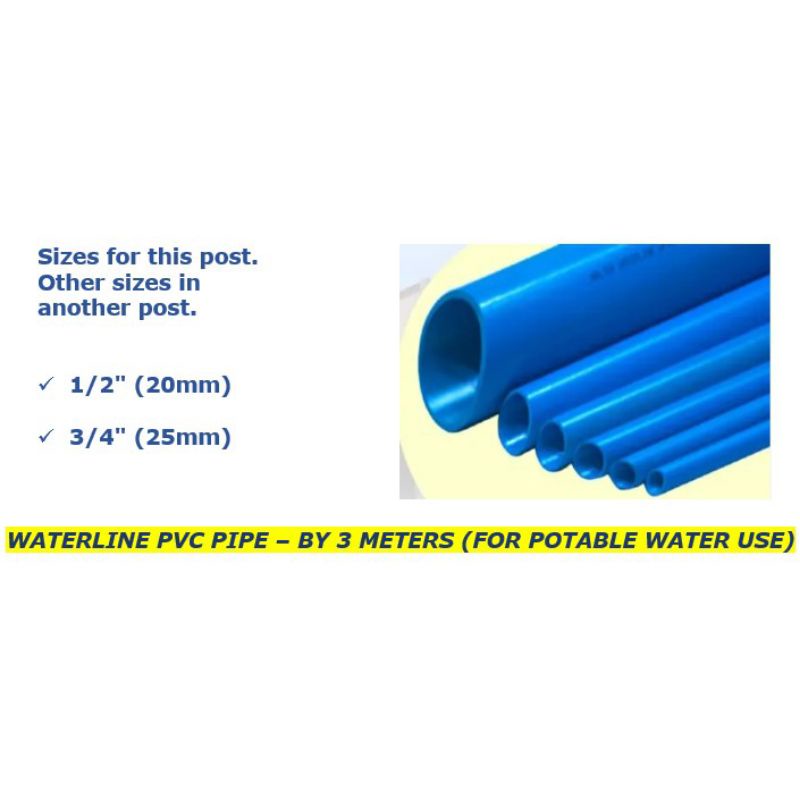 1/2", 3/4" WATERLINE PVC PIPE (FOR POTABLE WATER USE) by 3 meters (will