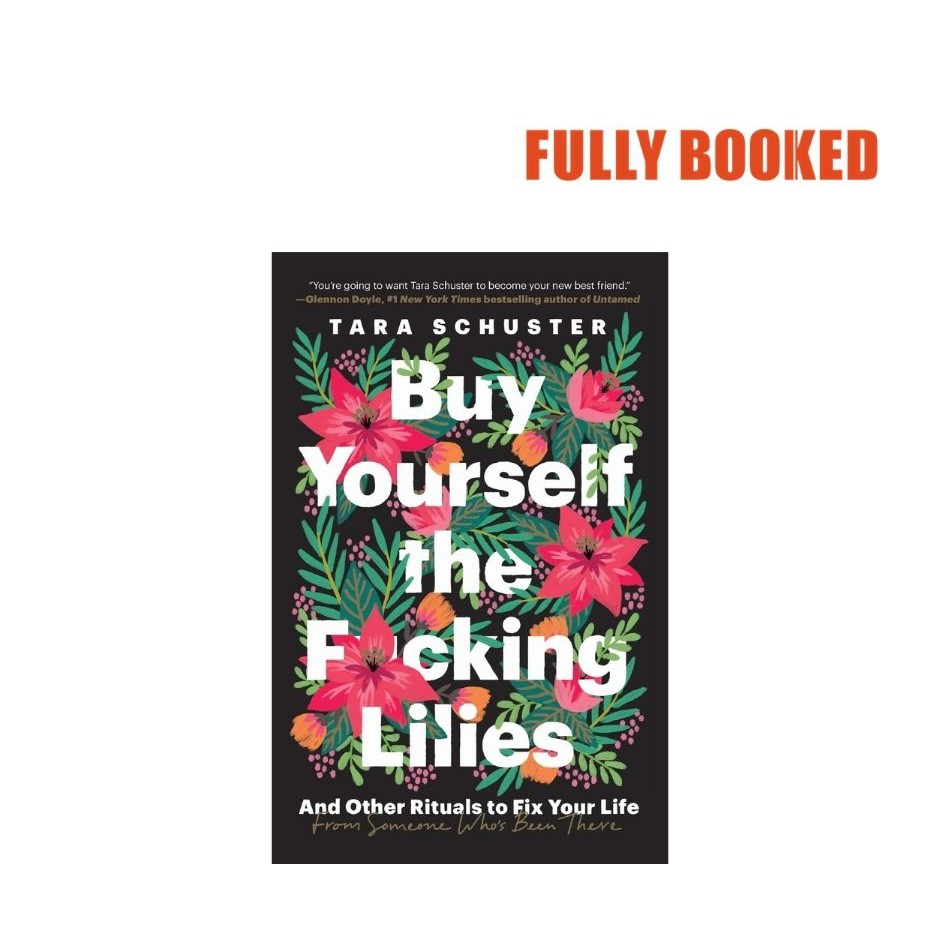 Buy Yourself the F*cking Lilies (Paperback) by Tara Schuster Shopee