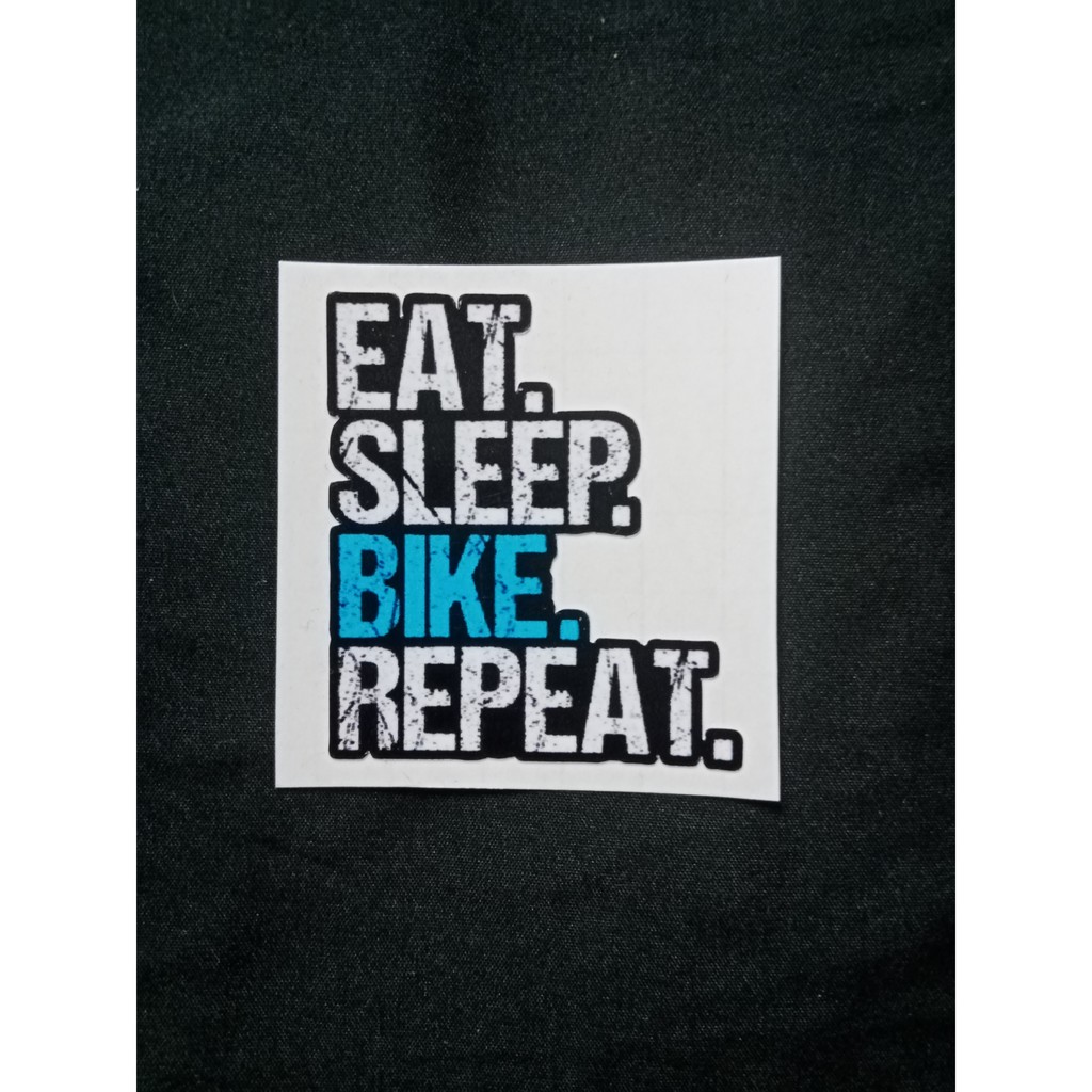 EAT SLEEP BIKE REPEAT laminated sticker Shopee Philippines