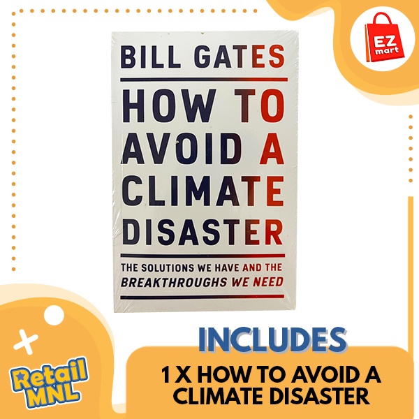 How to Avoid a Climate Disaster: The Solutions We Have and the.