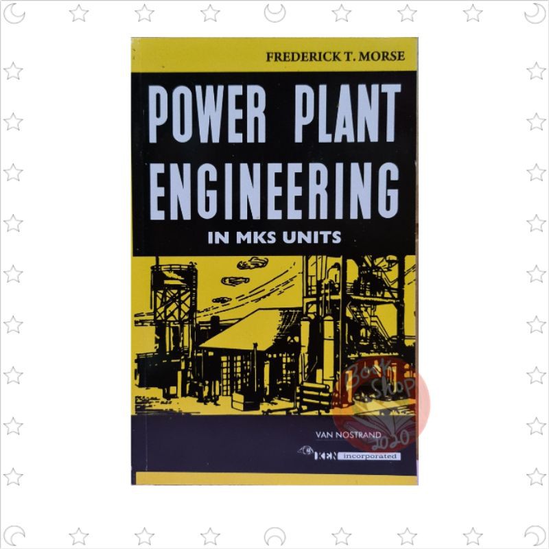 Power Plant Engineering in MKS UNITS By Frederick T. Morse Shopee