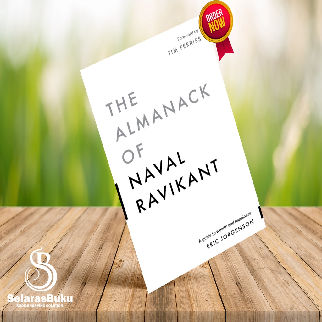 The Almanack of Naval Ravikant: A Guide to Wealth and.