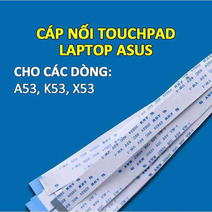 Cáp nối touchpad cho laptop Asus A53 K53 X53 A53S K53S X53S Linh kiện