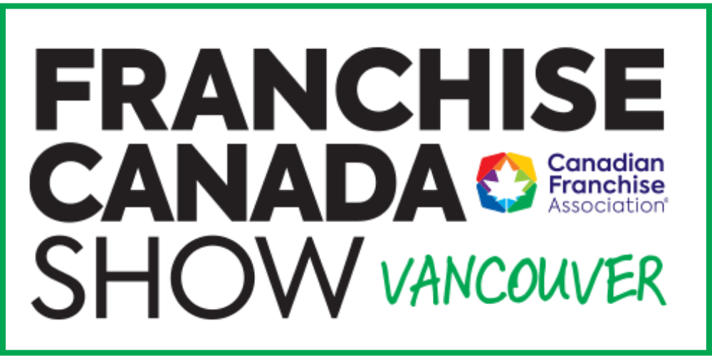 Franchise Canada Show Vancouver CANADIAN FRANCHISE ASSOCIATION