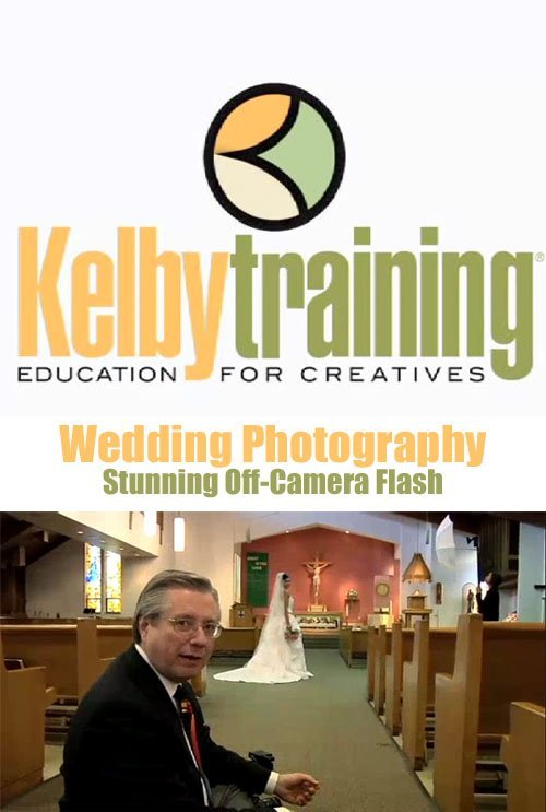 Kelby Training Wedding Photography Stunning OffCamera Flash