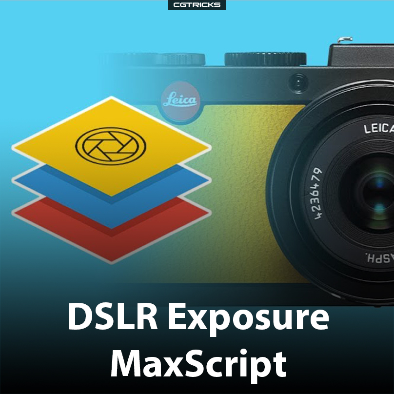 DSLRExposureMaxScript » Cgtricks Tutorials, Tips & Tricks for 3D Architectural Visualization