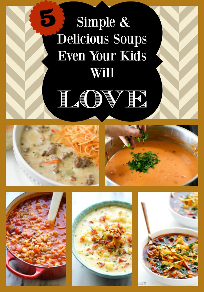 5 Delicious and Simple Kid Friendly Soups