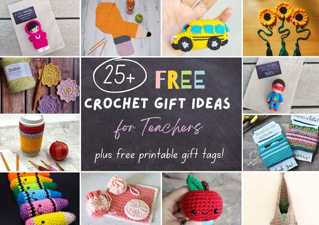 31+ Free Crochet Teacher Gift Patterns (Plus Printable Gift Tags!)