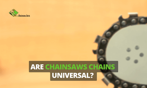 Are Chainsaw Chains Universal? A Guide for Chainsawers in 2024